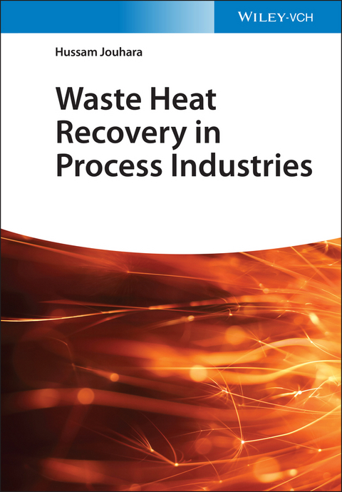 Waste Heat Recovery in Process Industries - Hussam Jouhara