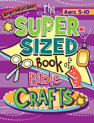 The Super-Sized Book of Bible Crafts - Rose Publishing