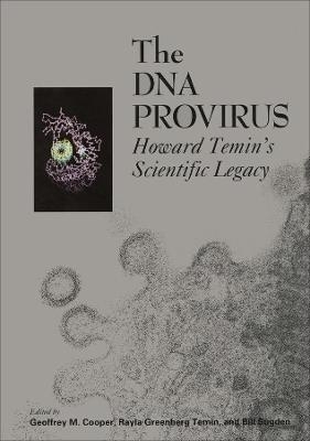 The DNA Provirus – Howard Temins Scientific Legacy - GM Cooper