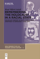 Remembering the Holocaust in a Racial State - Roni Mikel-Arieli