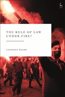 The Rule of Law Under Fire? - Professor Raymond Wacks