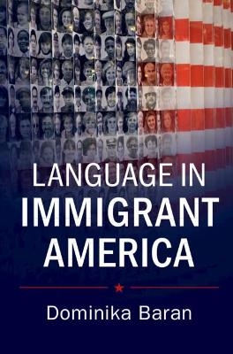 Language in Immigrant America - Dominika Baran