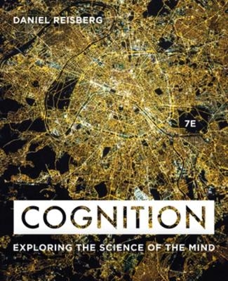 Cognition: Exploring the Science of the Mind, 7e eBook + ZAPS 2.0 Reg Card - Daniel Reisberg