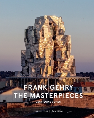 Frank Gehry: The Masterpieces - Jean-Louis Cohen