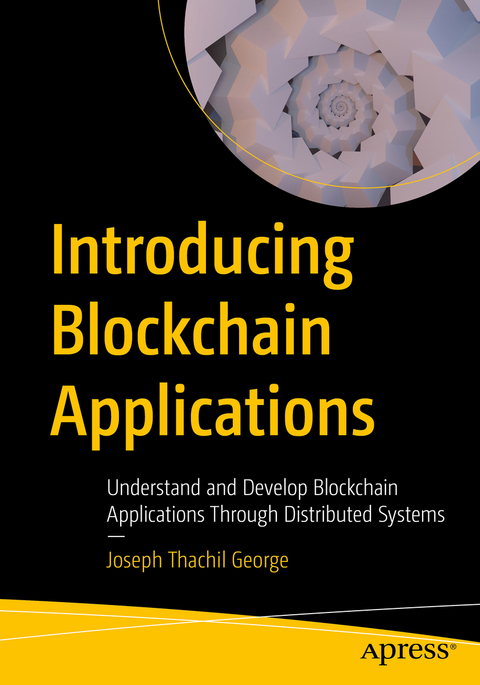 Introducing Blockchain Applications - Joseph Thachil George