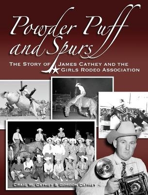 Powder Puff and Spurs - Craig W Cathey, Gordon G Cathey