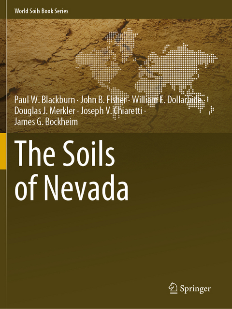 The Soils of Nevada - Paul W. Blackburn, John B. Fisher, William E. Dollarhide, Douglas J. Merkler, Joseph V. Chiaretti, James G. Bockheim