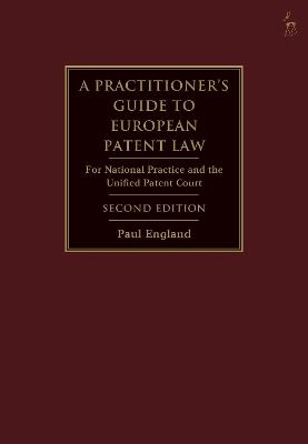 A Practitioner's Guide to European Patent Law - Paul England