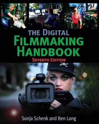 The Digital Filmmaking Handbook -  Sonja Schenk,  Ben Long