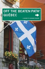 Quebec Off the Beaten Path(R) -  Eric Fletcher,  Katharine Fletcher