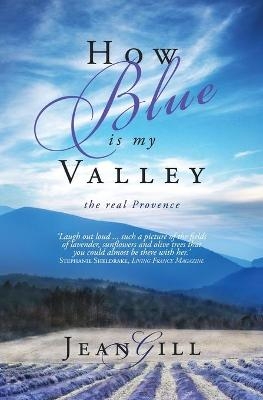 How Blue is My Valley - Jean Gill