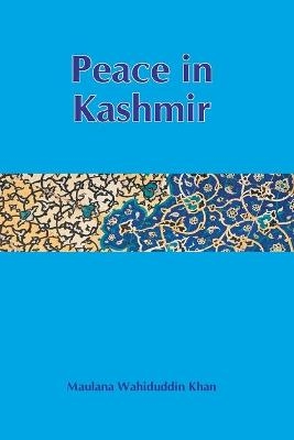 Peace in Kashmir - Maulana Wahiduddin Khan