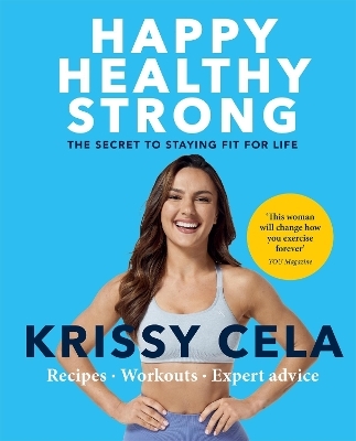 Happy Healthy Strong - Krissy Cela