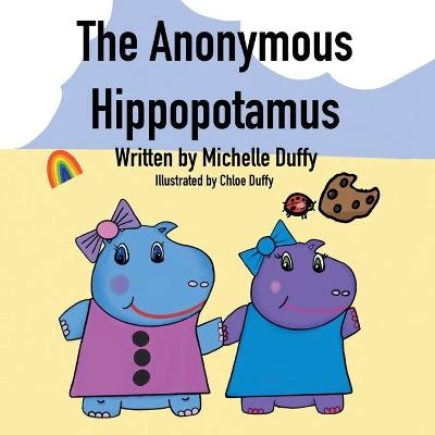 The Anonymous Hippopotamus - Michelle Duffy