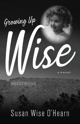 Growing Up Wise - Susan O'Hearn