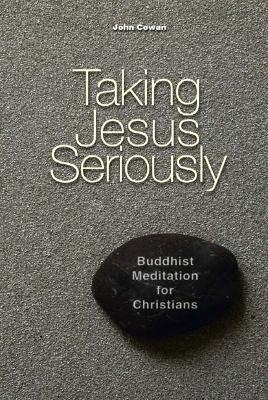 Taking Jesus Seriously - John Cowan