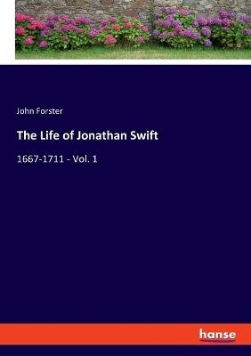 The Life of Jonathan Swift - John Forster