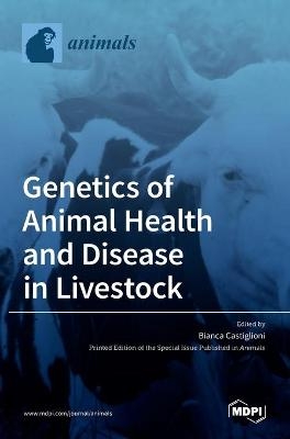 Genetics of Animal Health and Disease in Livestock