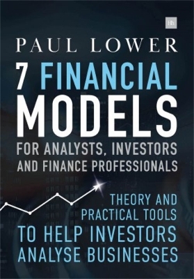 7 Financial Models for Analysts, Investors and Finance Professionals - Paul Lower