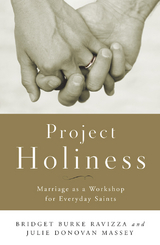 Project Holiness -  Julie Donovan Massey,  Bridget Burke Ravizza