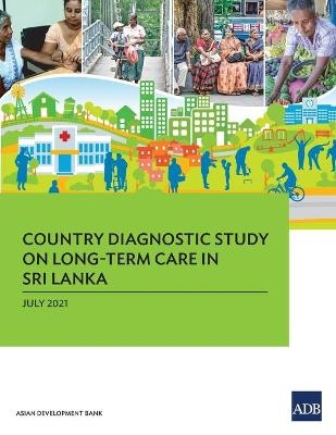 Country Diagnostic Study on Long-Term Care in Sri Lanka -  Asian Development Bank