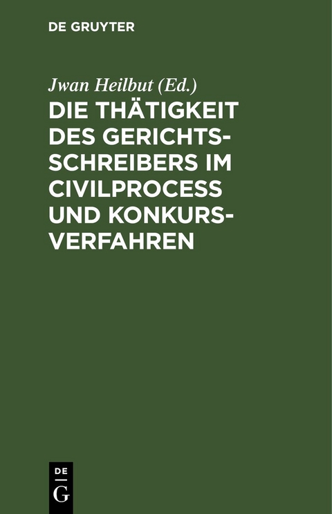 Die Thätigkeit des Gerichtsschreibers im Civilprocess und Konkursverfahren - 