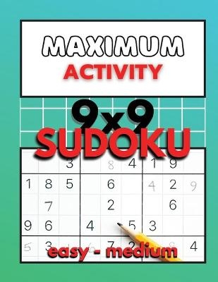 Maximum Activity 9x9 Sudoku easy to medium - Sylvester Moore