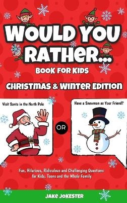 Would You Rather Book for Kids - Jake Jokester