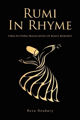 Rumi In Rhyme - Reza Noubary