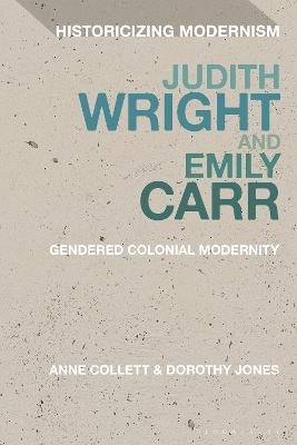 Judith Wright and Emily Carr - Anne Collett, Dorothy Jones