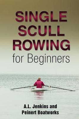 Single Scull Rowing for Beginners - Al Jenkins