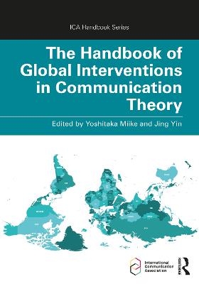 The Handbook of Global Interventions in Communication Theory - 