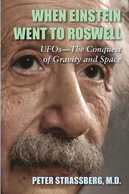 When Einstein Went To Roswell - Peter Strassberg