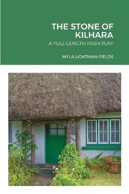 The Stone of Kilhara - Myla Lichtman-Fields