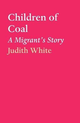 Children of Coal - Judith White