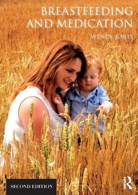 Breastfeeding and Medication - Wendy Jones