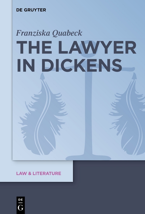 The Lawyer in Dickens - Franziska Quabeck