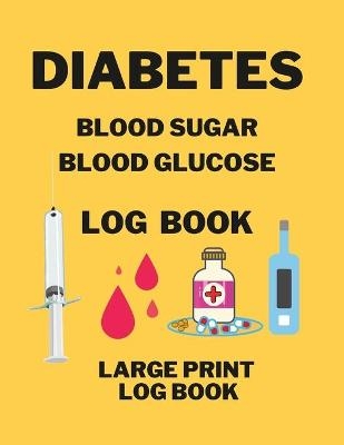 Diabetes Blood Sugar Blood Glucose Log Book - Anna Coleman