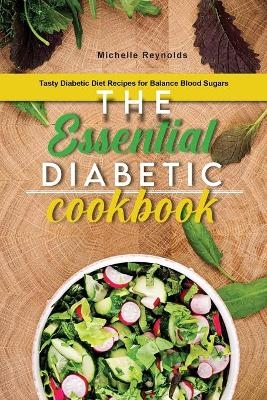 The Essential Diabetic Cookbook - Michelle Reynolds