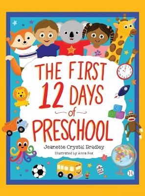 The First 12 Days of Preschool - Jeanette Crystal Bradley