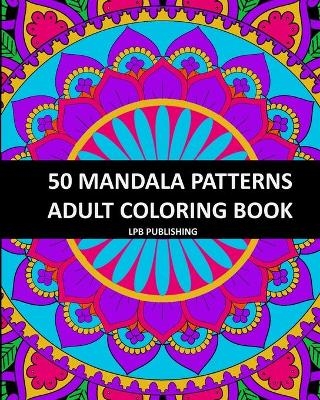 50 Mandala Patterns - Lpb Publishing