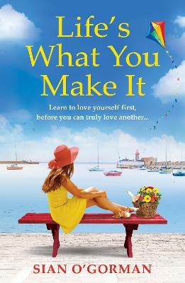 Life's What You Make It - Sian O'Gorman