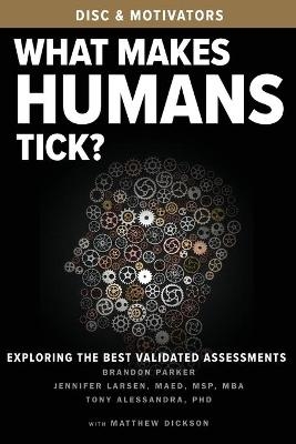 What Makes Humans Tick? - Brandon Parker, Jennifer Larsen, Tony Alessandra