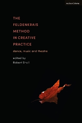 The Feldenkrais Method in Creative Practice - 