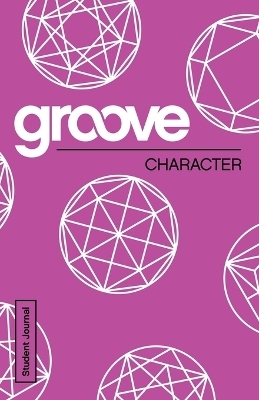 Groove: Character Student Journal - Michael Adkins