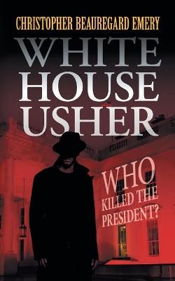 "Who Killed the President?" - Christopher B Emery