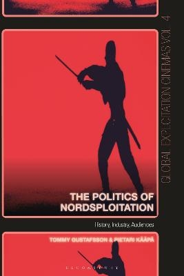 The Politics of Nordsploitation - Pietari Kääpä, Tommy Gustafsson