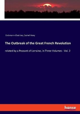 The Outbreak of the Great French Revolution -  Erckmann-Chatrian, Cashel Hoey