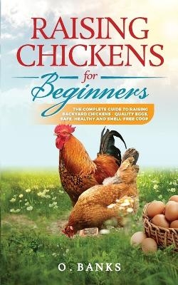 Raising Chickens for Beginners - Otis Banks