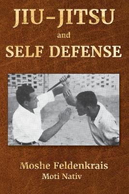 Jiu-Jitsu and Self Defense - Moshe Feldenkrais